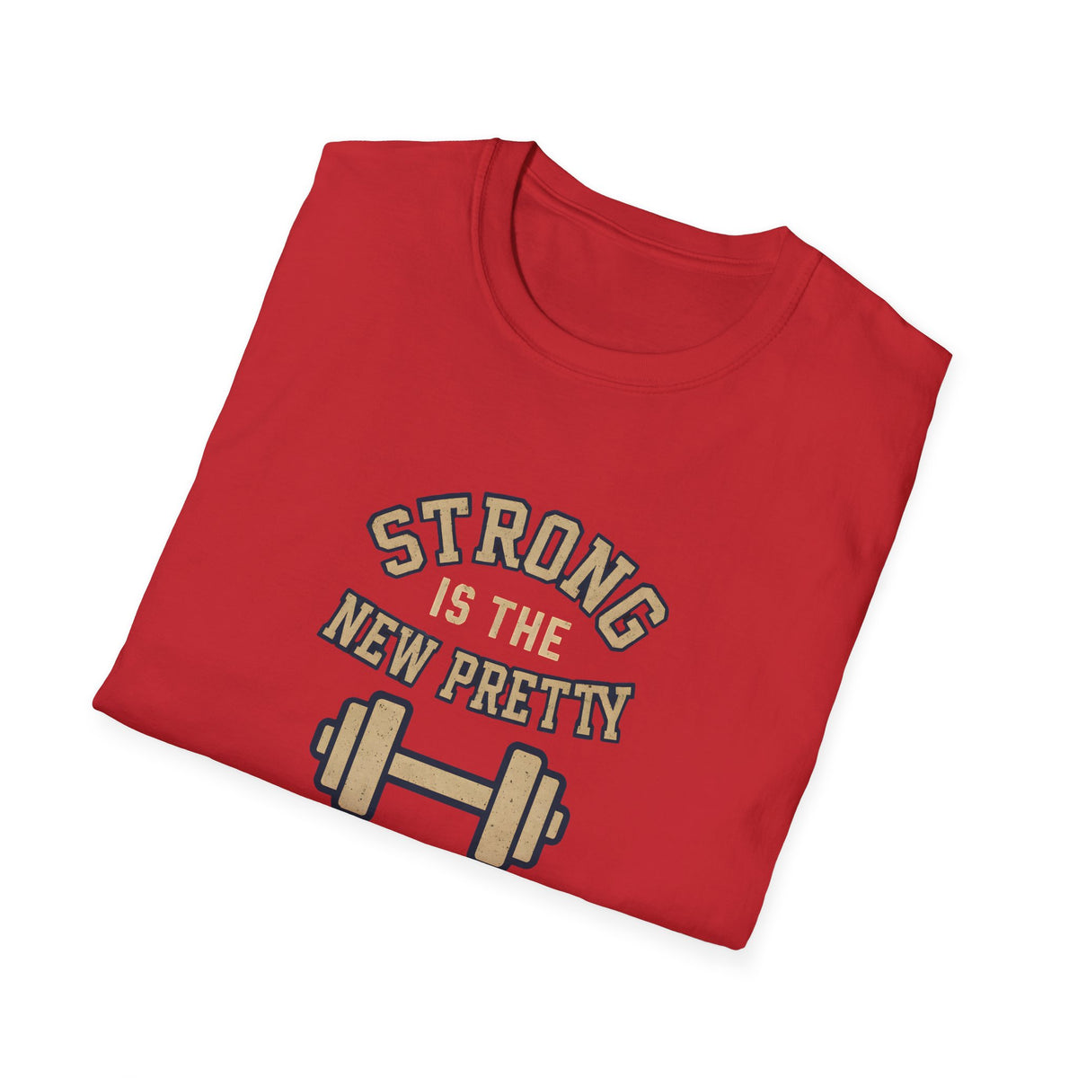 Strong Is New Pretty T-Shirt
