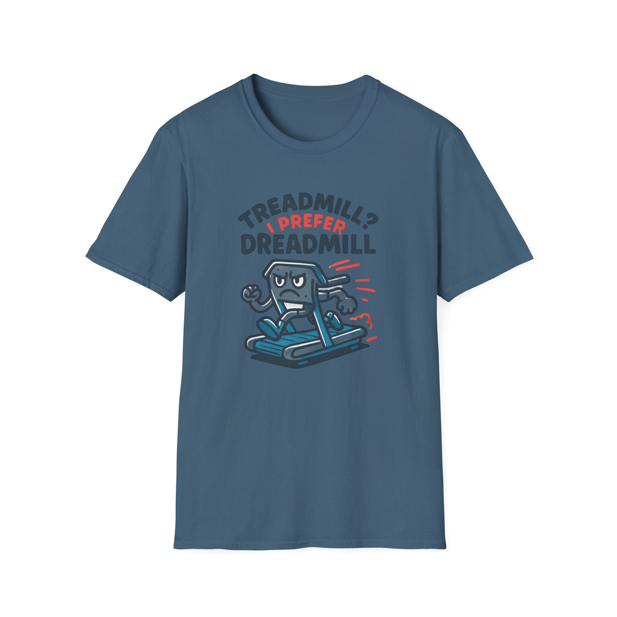 I Prefer Dreadmill T-Shirt