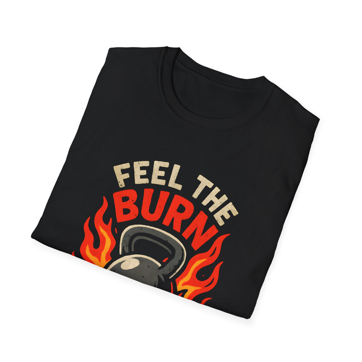 Feel the Burns T-Shirt