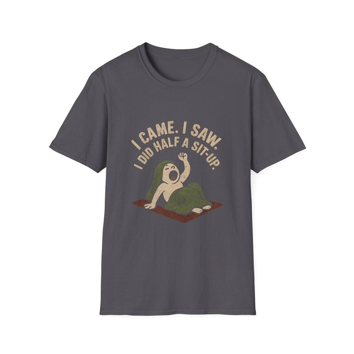 I Did Half Situp T-Shirt