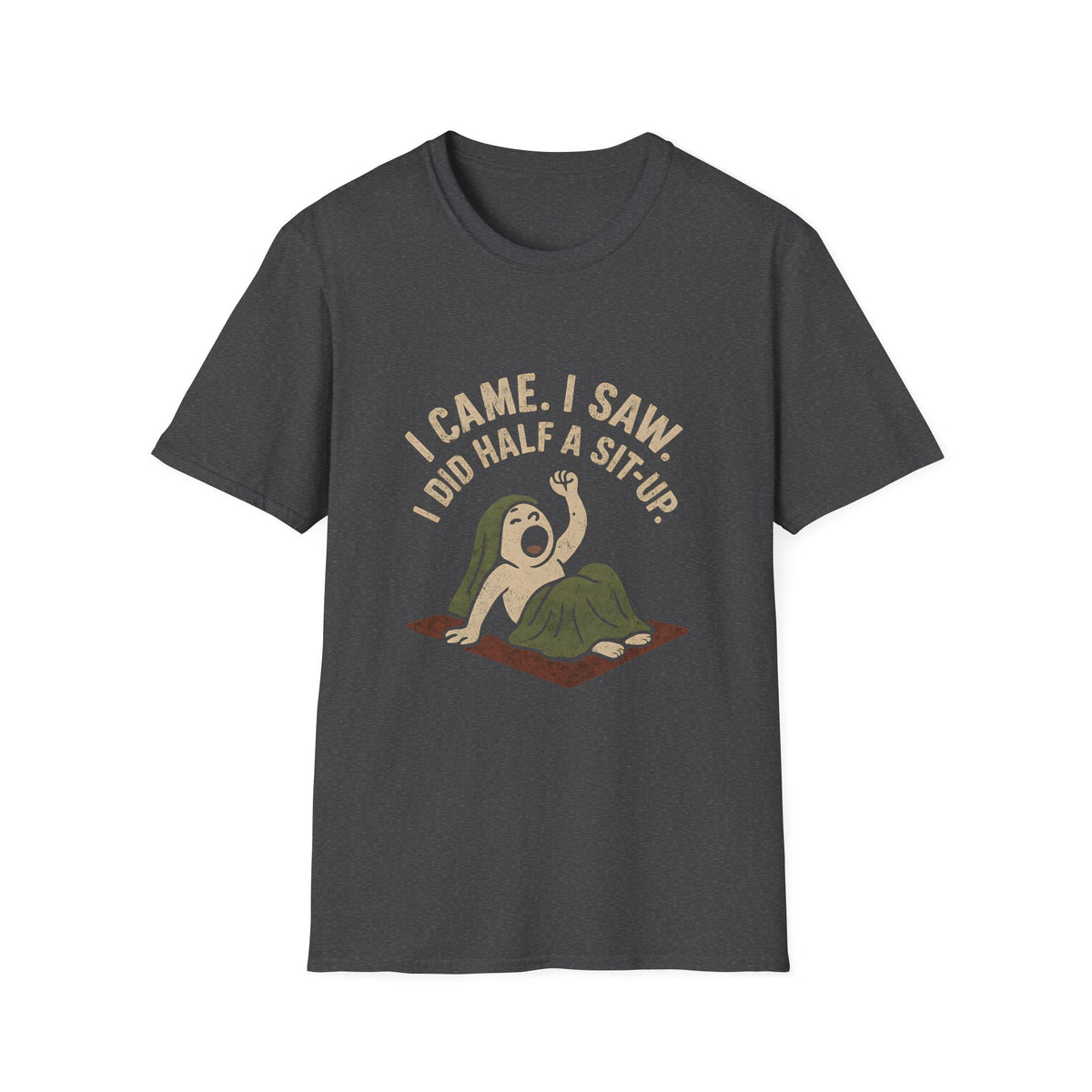 I Did Half Situp T-Shirt