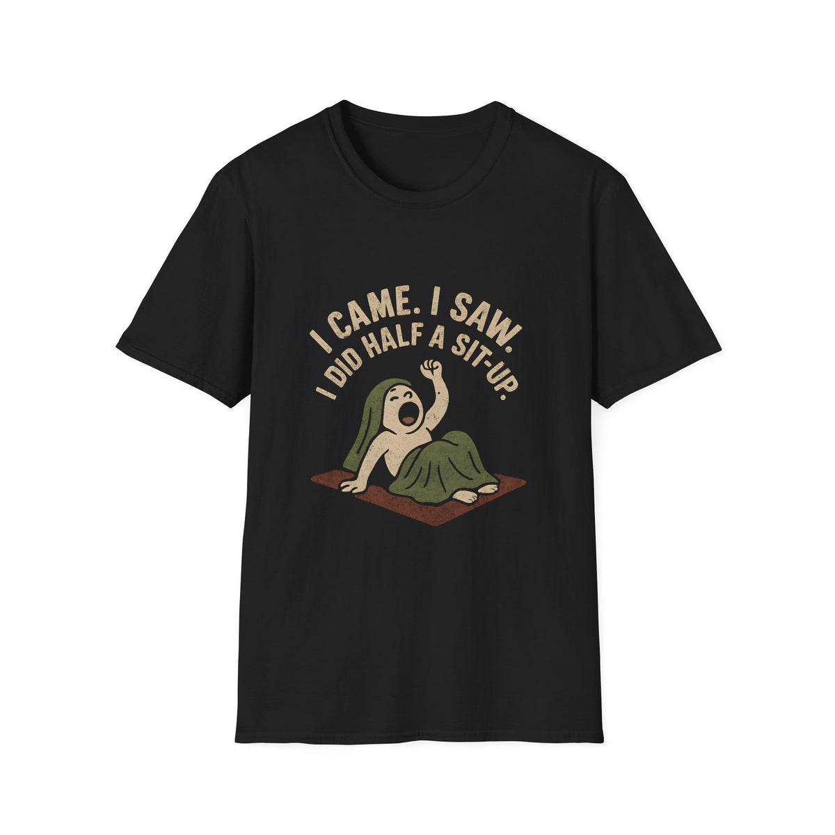 I Did Half Situp T-Shirt