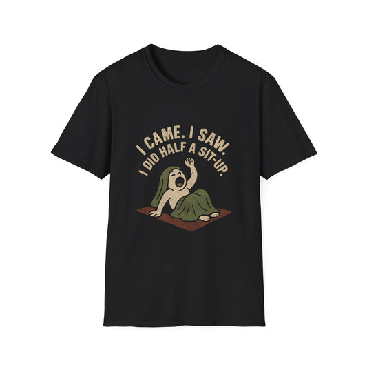 I Did Half Situp T-Shirt