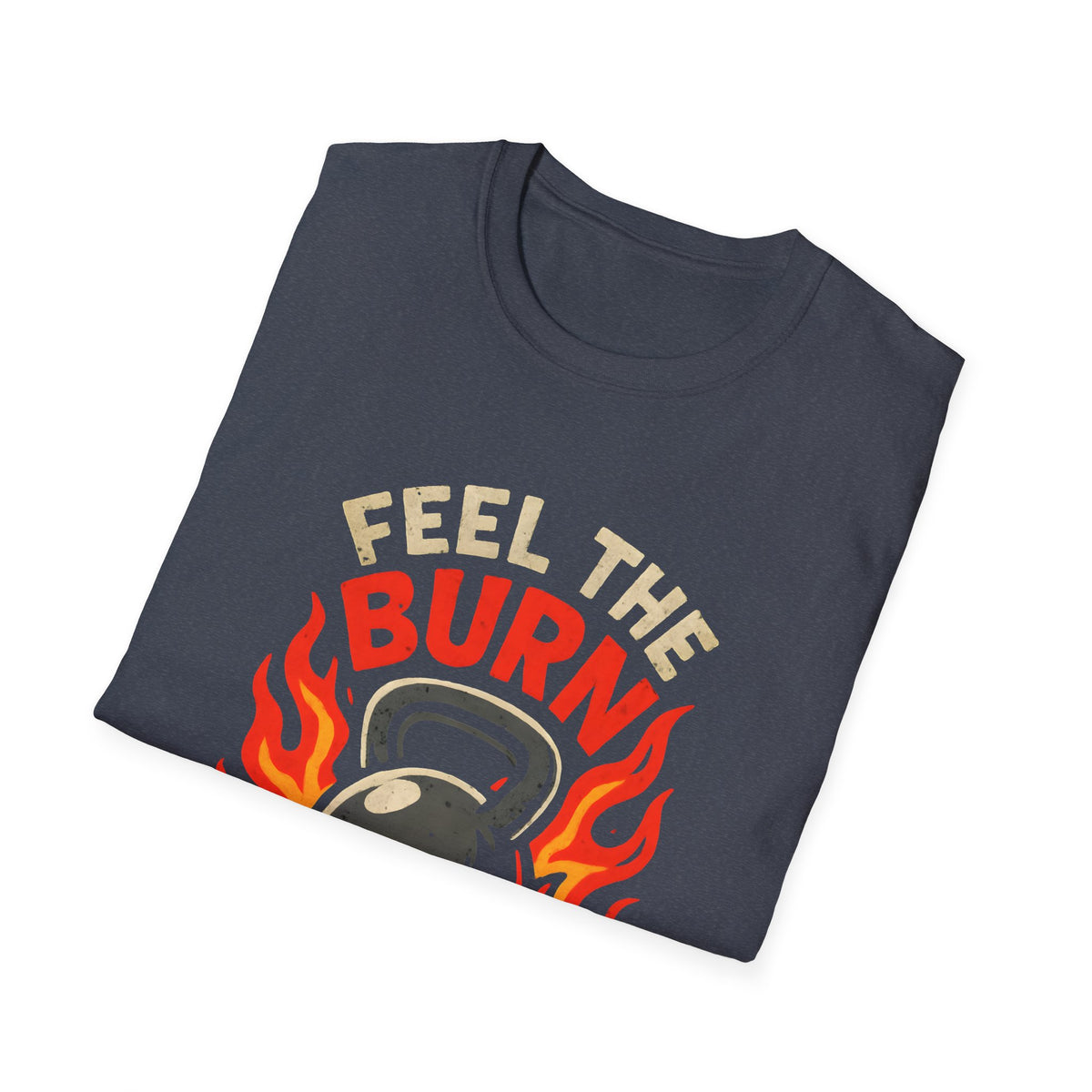 Feel the Burns T-Shirt
