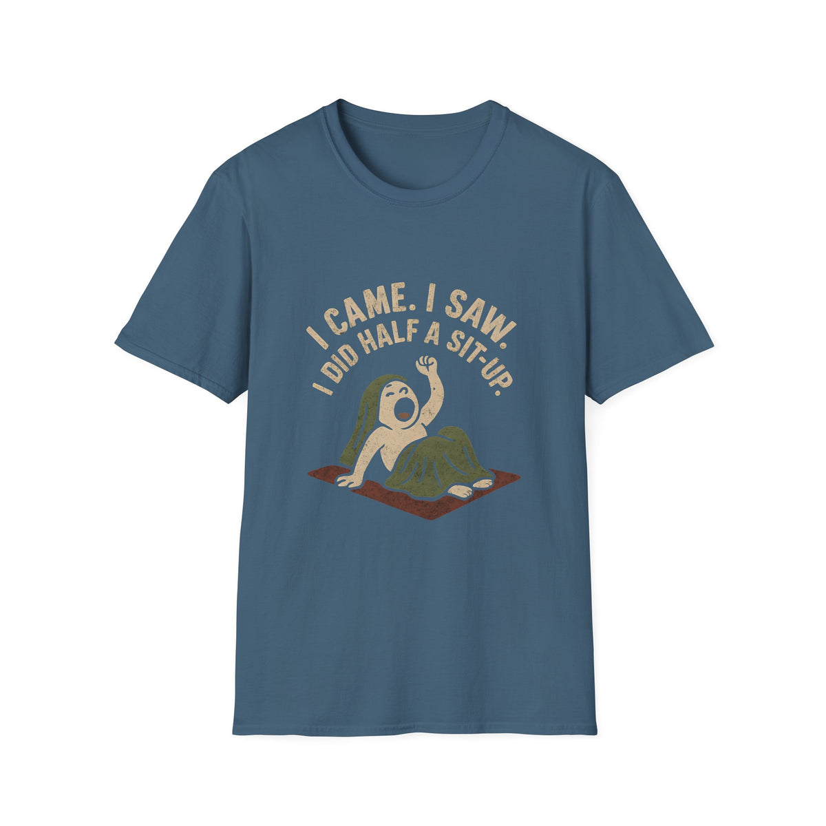 I Did Half Situp T-Shirt