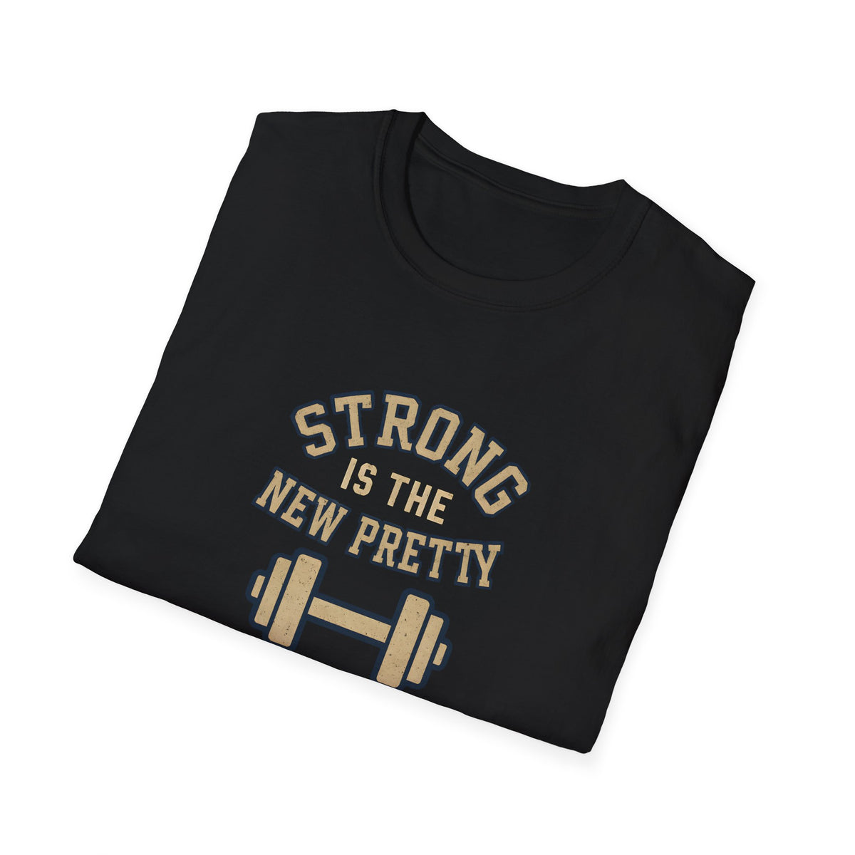 Strong Is New Pretty T-Shirt