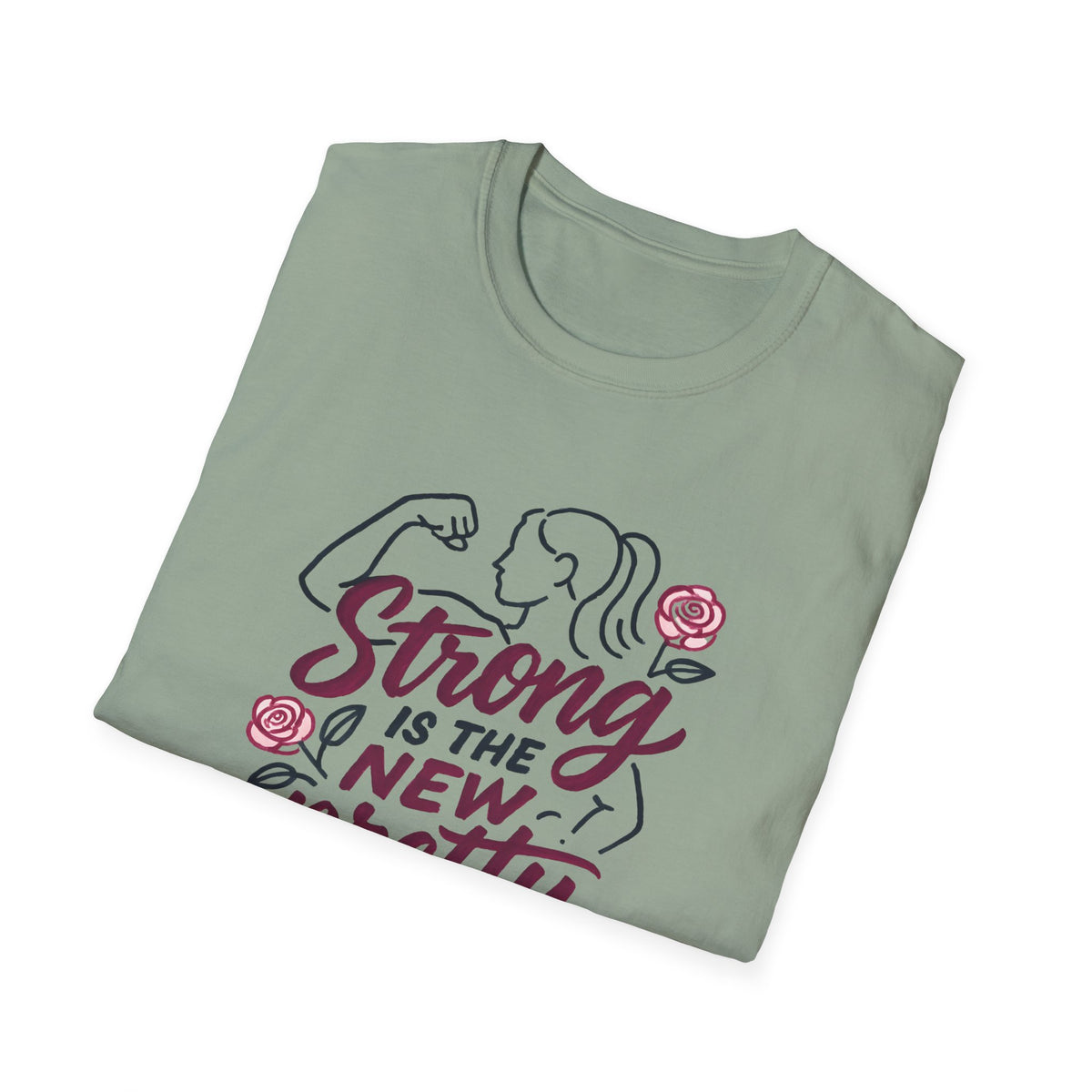 Strong Is New Pretty T-Shirt