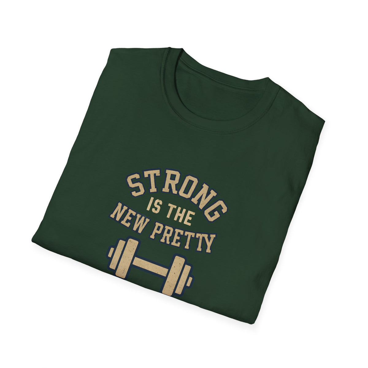 Strong Is New Pretty T-Shirt