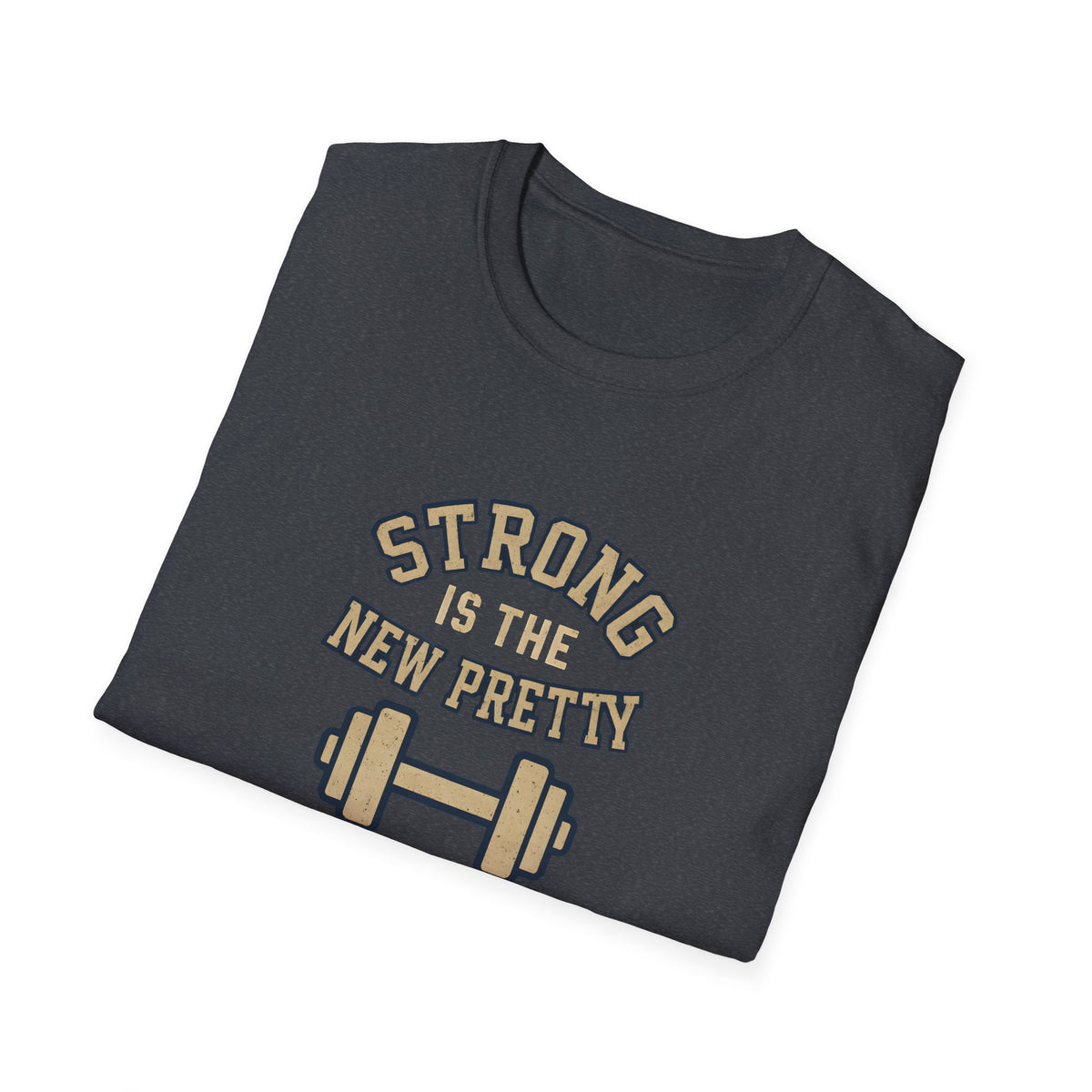 Strong Is New Pretty T-Shirt