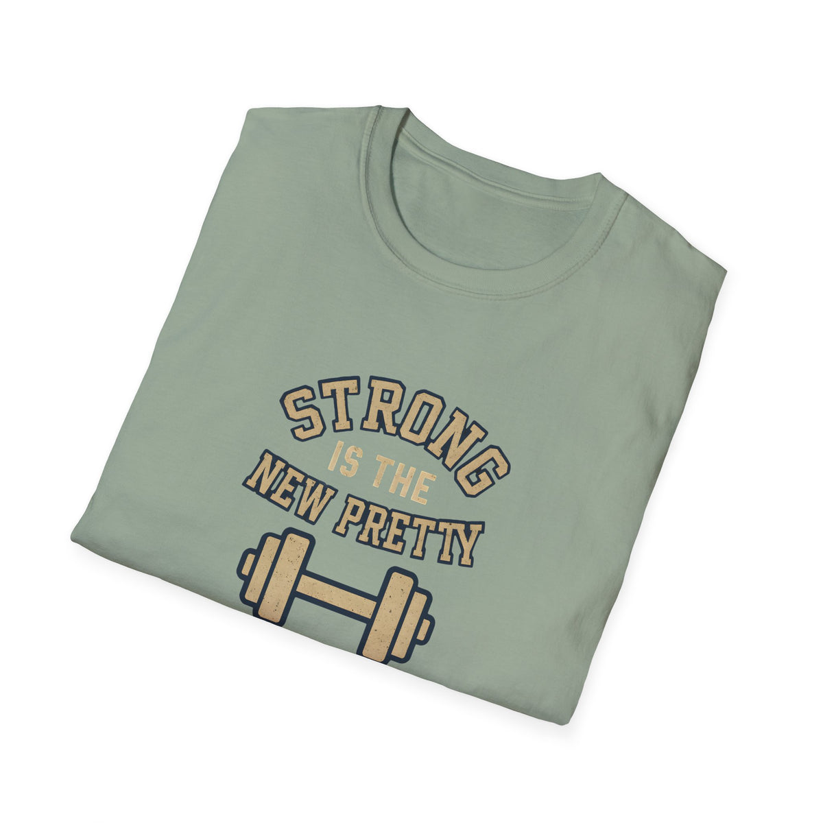 Strong Is New Pretty T-Shirt