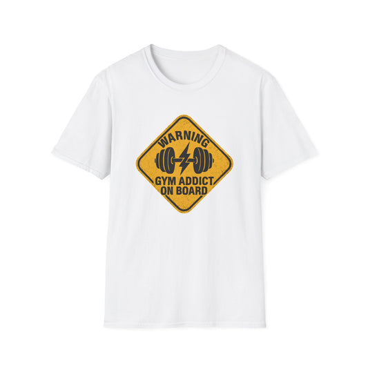 Gym Addict On Board T-Shirt