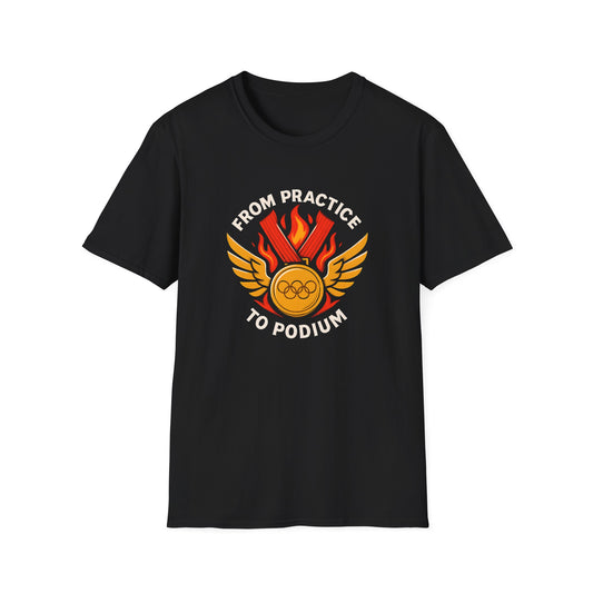 From Practice to Podium T-Shirt