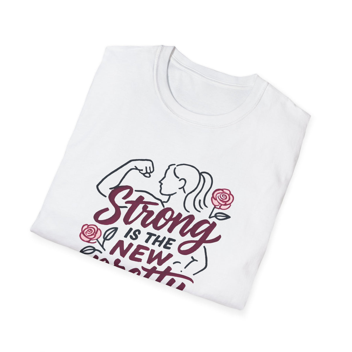 Strong Is New Pretty T-Shirt