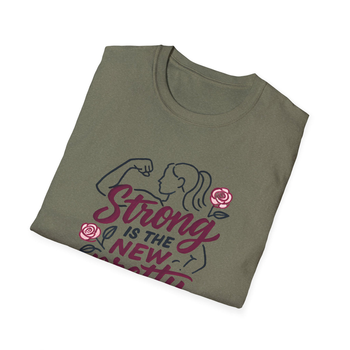 Strong Is New Pretty T-Shirt