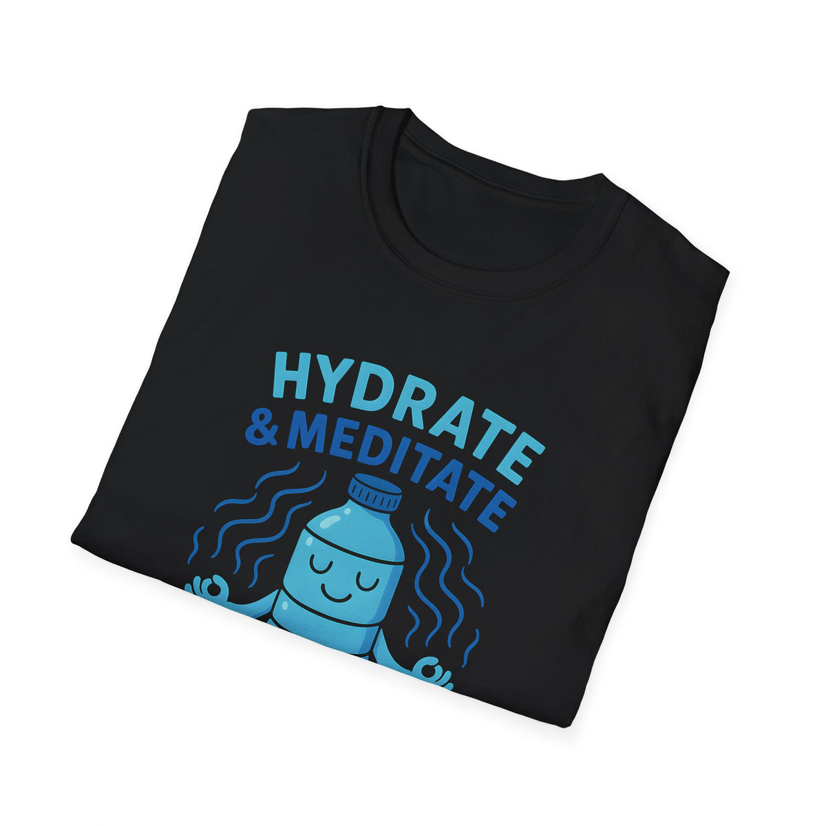 Hydrate and Meditate T-Shirt