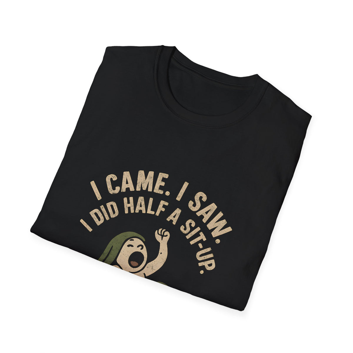 I Did Half Situp T-Shirt