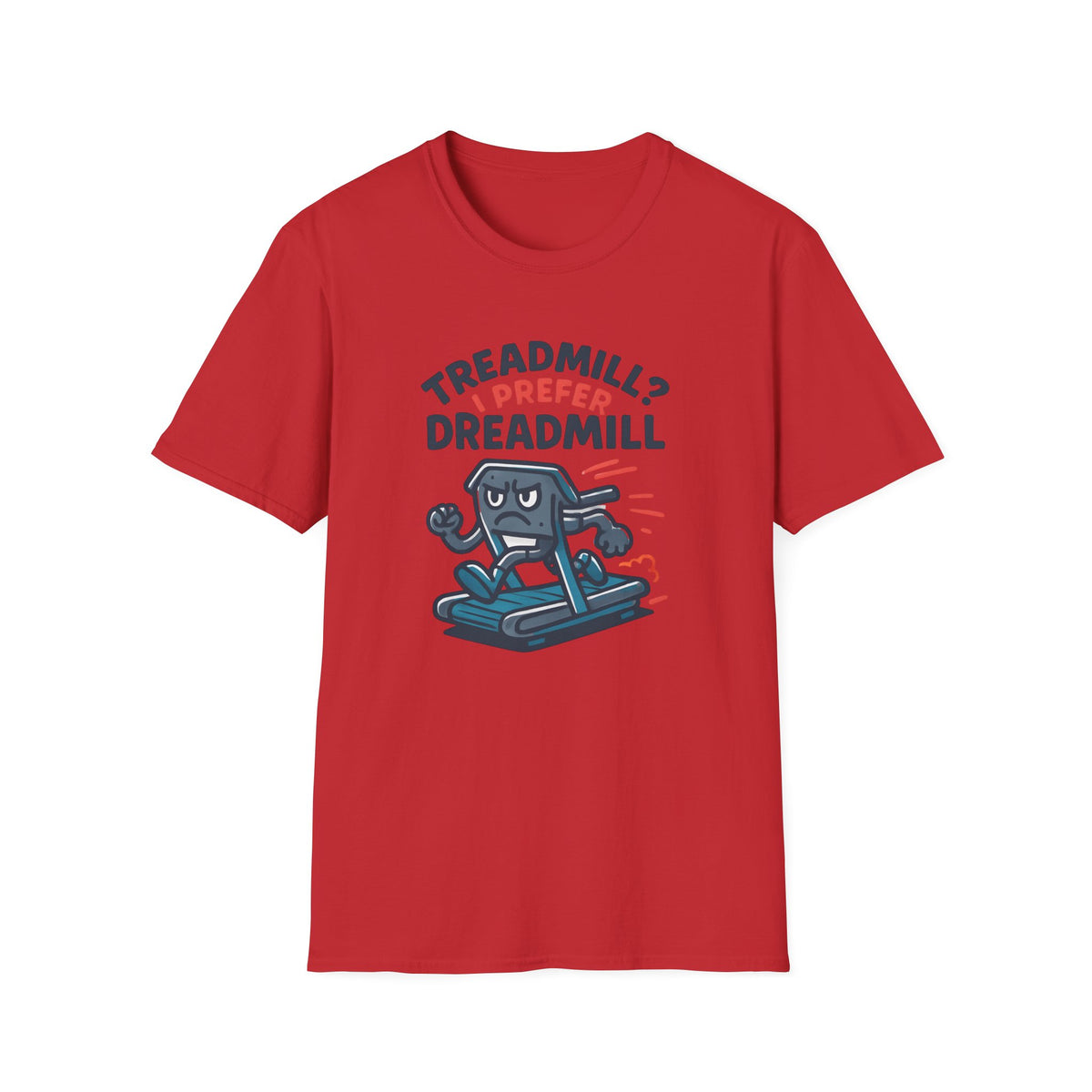 I Prefer Dreadmill T-Shirt