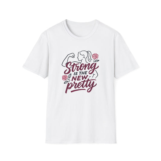 Strong Is New Pretty T-Shirt