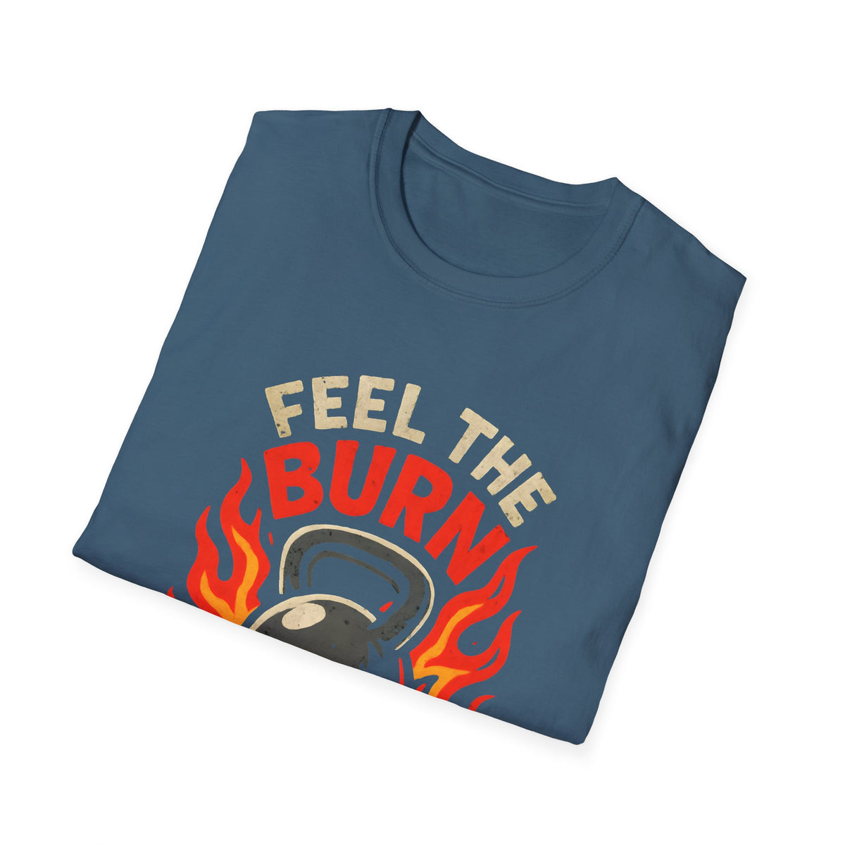 Feel the Burns T-Shirt