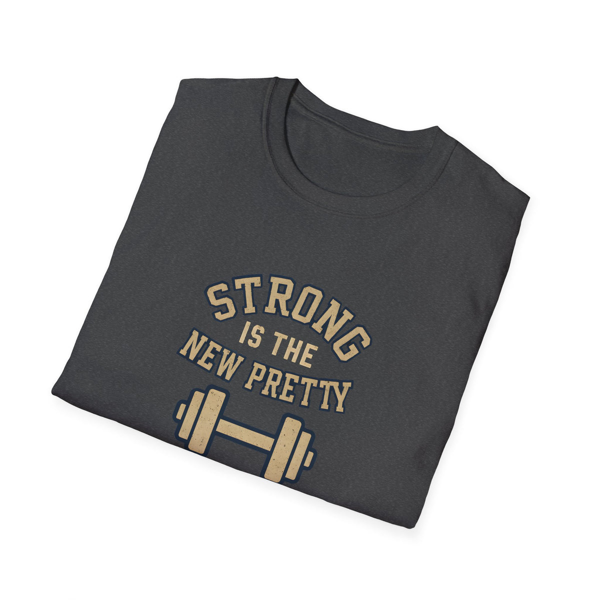 Strong Is New Pretty T-Shirt