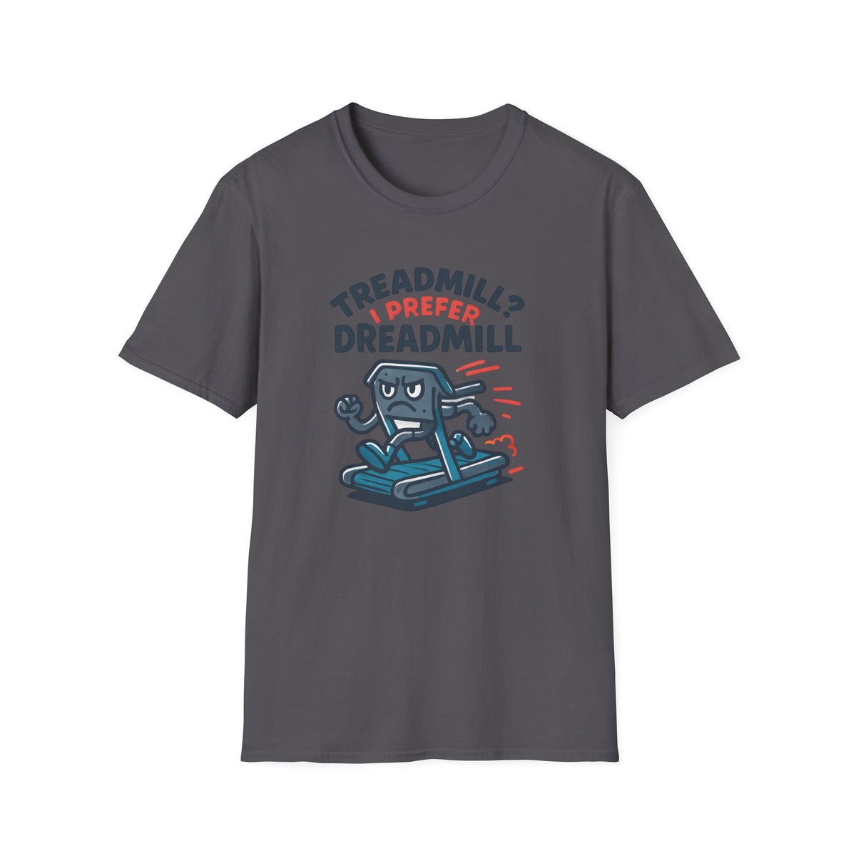 I Prefer Dreadmill T-Shirt