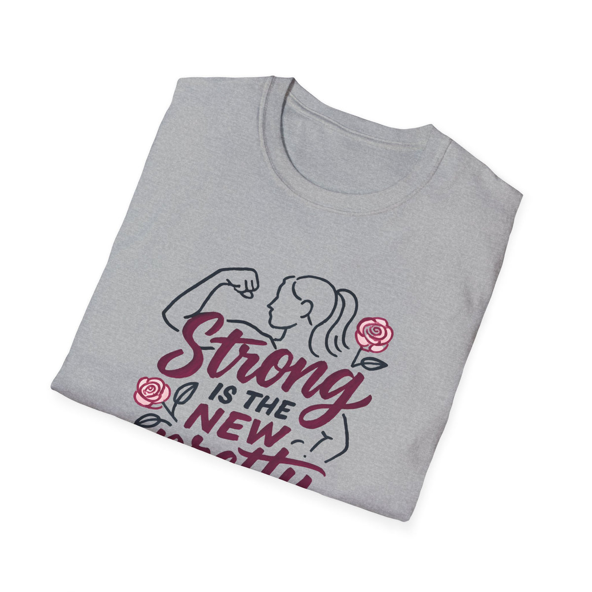 Strong Is New Pretty T-Shirt