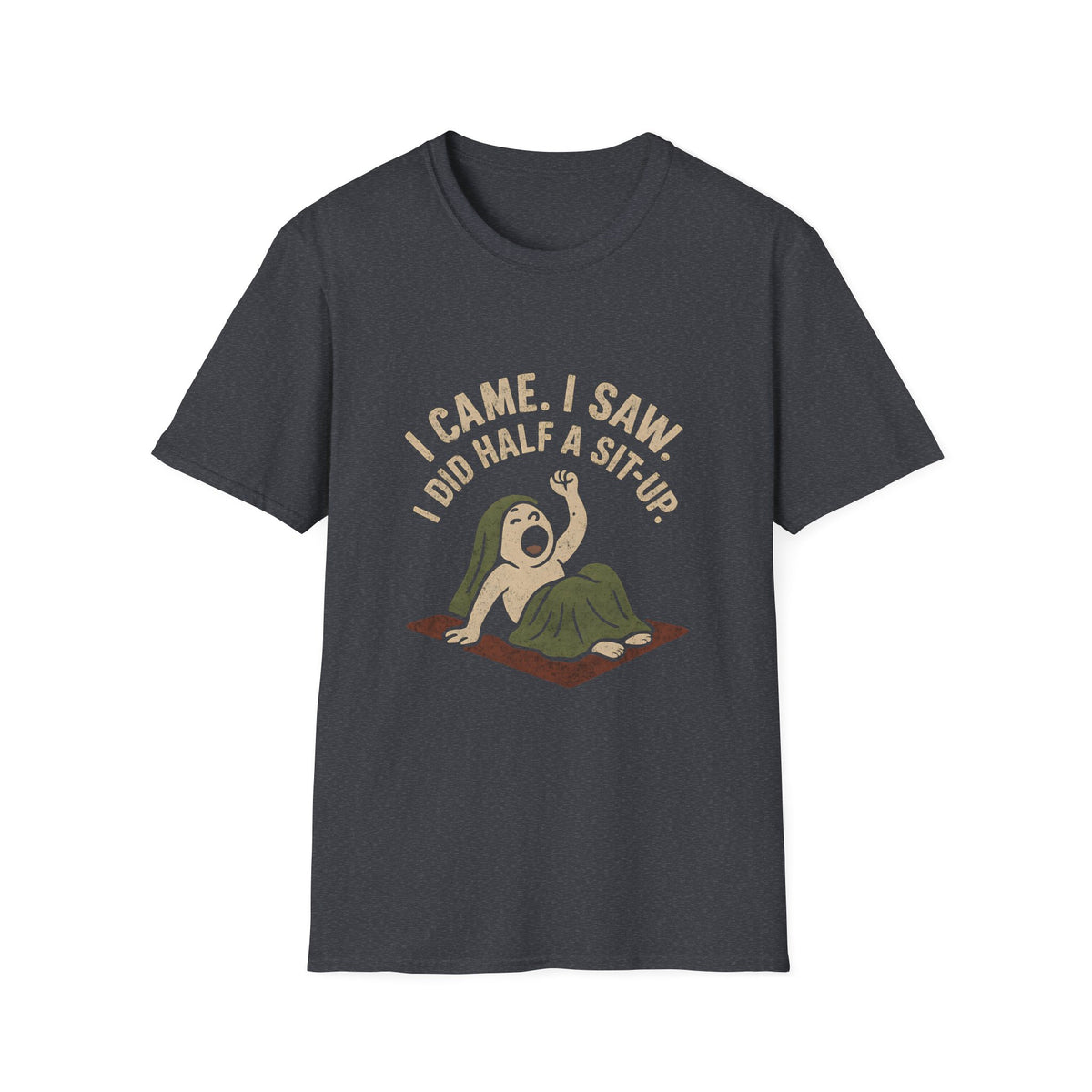 I Did Half Situp T-Shirt