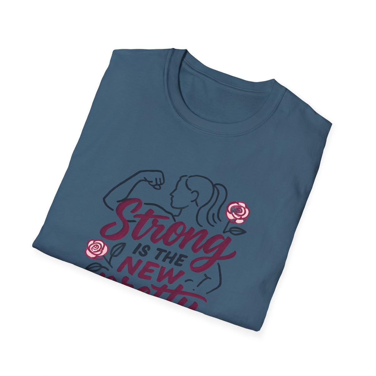 Strong Is New Pretty T-Shirt