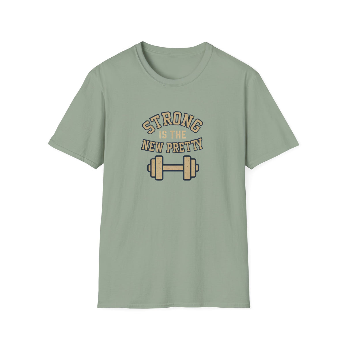 Strong Is New Pretty T-Shirt