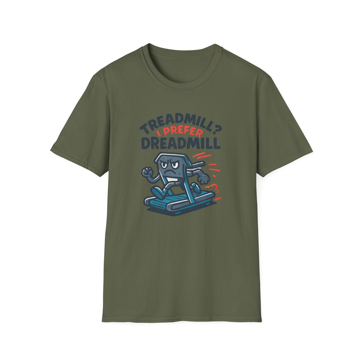 I Prefer Dreadmill T-Shirt