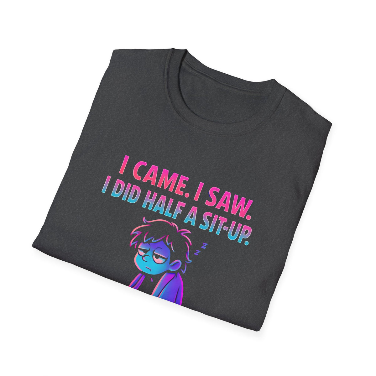 Exhausted Sit-Up Attempt T-Shirt